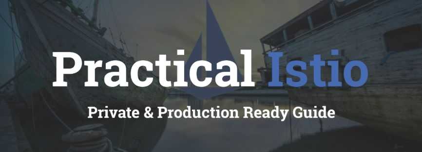 Practical Istio Guide